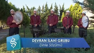 Devran İlahi Grubu  Dinle Sözümü [upl. by Anelrahc648]