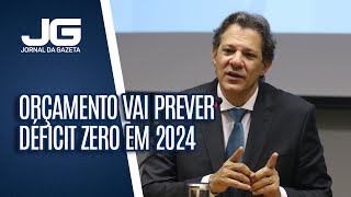 Haddad reafirma que proposta de Orçamento vai prever déficit zero em 2024 [upl. by Ardnikat366]