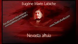 Eugene Labiche  Nevasta altuia teatruradiofonic teatruonline teatruaudio teatruvechi teatru [upl. by Magner189]