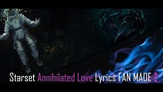 Starset Annihilated Love Lyrics FAN MADE [upl. by Constant544]