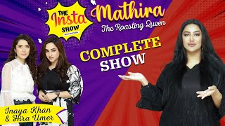 Inaya Khan And Hira Umer In The Insta Show With Mathira  Complete Show  BOL Entertainment [upl. by Nnednarb670]