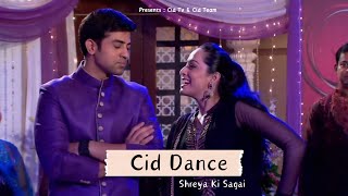 सीआईडी डांस  Shreya Ki Sagai  Cid Dance HD Video  Cid Episode Video 2024  Cid Tv cid [upl. by Koy154]