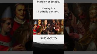 Marcionite Heresy and the Catholic Church shorts history christiandoctrine [upl. by Tirb29]