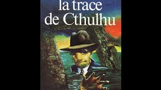 August Derleth  La Trace de Cthulhu La Vigie Célèste Partie 2 [upl. by Alesandrini]