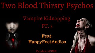 ASMR A Vampire Kidnapping A Psychotic Addition MF4A Collab Vampire Feeding [upl. by Adnahcir]