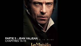 Livre audio  Les Misérables  Partie 5 Jean Valjean  Chapitres 14 à 15 [upl. by Annahaj481]