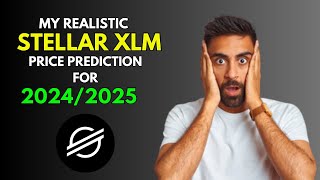 STELLAR XLM My REALISTIC Price Prediction for 20242025 Bull Market [upl. by Hardden]