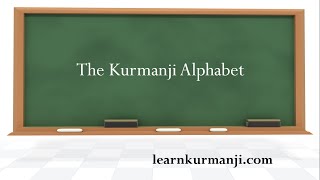 Learn Kurmanji Lesson 01 Alphabet [upl. by Eytak]