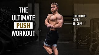 The Ultimate Push Workout For Muscle Growth Chest Shoulders Triceps 2023 [upl. by Melessa763]