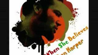 Ben Harper  When She Believes [upl. by Tinaret220]