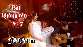 Bài Không Tên Số 7  Hồ Lệ Thu  Tình Khúc Bất Hủ [upl. by Lindon200]