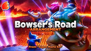 Bowsers Road Orchestral Arrangement ★ Super Mario 64 [upl. by Suivart577]