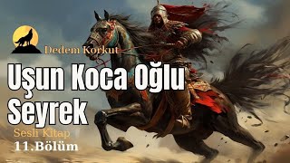 Uşun Koca Oğlu Seyrek  Dede Korkut Hikayeleri  Anahtar Sesli Kitap [upl. by Azaleah]