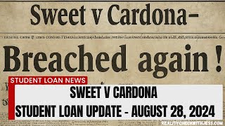 Sweet v Cardona Settlement  August 28 2024 Update  Student Loan Debt Relief News [upl. by Golub]