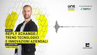 Reply Xchange trend tecnologici e innovazioni aziendali  parte 1 [upl. by Anikram]