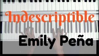 Indescriptible  Emily Peña  Piano CoverInstrumental [upl. by Gaeta]