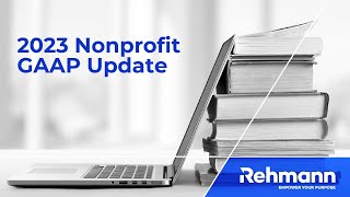 2023 Nonprofit GAAP Update OnDemand Webinar [upl. by Aciraa]