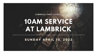 10am service at Lambrick  April 10 2022 [upl. by Isidore235]