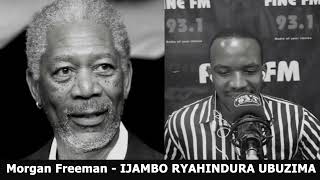 Morgan Freeman Igice Cya 2  IJAMBO RYAHINDURA UBUZIMA EP537 [upl. by Nylirad783]