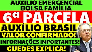 6 PARCELA AUXÍLIO EMERGENCIAL EM 24H VALOR DEFINIDO NOVO BOLSA FAMÍLIA AUXÍLIO BRASIL GUEDES EXPLICA [upl. by Areip]