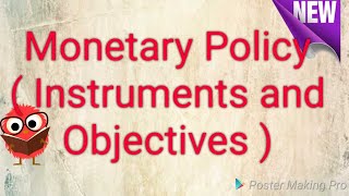 Monetary Policy  Objectives  Instruments [upl. by Onaicilef488]