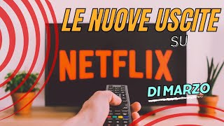 NETFLIX nuove uscite serie TV e film marzo 2024 [upl. by Steinway]