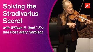 Solving the Stradivarius Secret  William F quotJackquot Fry and Rose Mary Harbison [upl. by Jarrad]