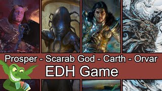 Prosper vs Scarab God vs Carth vs Orvar EDH  CMDR game play for Magic The Gathering [upl. by Ecinahc265]