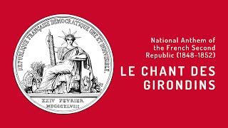 National Anthem of the French Second Republic 18481852  Le Chant des Girondins [upl. by So]