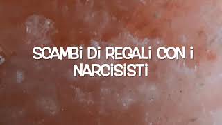 Scambi di Regali con i Narcisisti [upl. by Terrence]