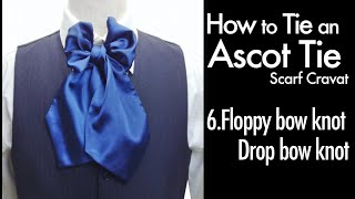 How to tie an Ascot tie cravat 6Floppy bow knot Drop bow knot [upl. by Aitam]