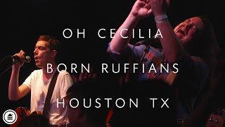 Born Ruffians  Oh Cecilia LIVE  Houston Tx [upl. by Yram]