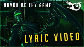 Iris  Havok Be Thy Game Lyric Video [upl. by Florrie]