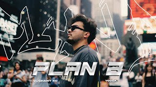 Sushant KC  Plan B Ft Yodda Official Music Video [upl. by Eyak]