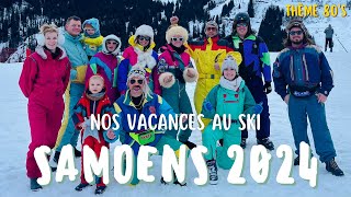 NOS VACANCES AU SKI  SAMOENS 2024 [upl. by Erdnua]