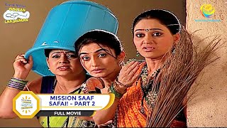 MISSION SAAF SAFAI I PART 2 I FULL MOVIE I Taarak Mehta Ka Ooltah Chashmah  तारक मेहता [upl. by Bryner366]