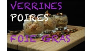 Verrines poires et foie gras [upl. by Hafeetal282]