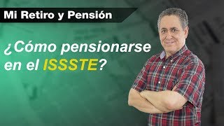 ¿Cómo pensionarse en el ISSSTE  Mi Retiro y Pensión [upl. by Vaasta]