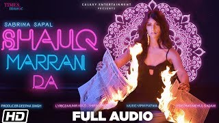 Shauq Marran Da  Full Audio  Sabrina Sapal  Vipin Patwa  Latest Punjabi Song 2019 [upl. by Anire]