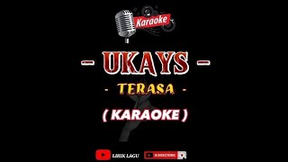 Ukays  terasa  karaoke versi 2023 [upl. by Arahk102]