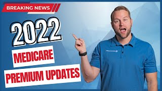 Medicare Premiums 2022 Premium Updates [upl. by Farrison290]