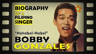 Remember BOBBY GONZALES Ang nagpasikat ng kantang HAHABOLHABOL Kilalanin [upl. by Irafat]