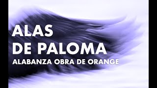 Alas de Paloma featuring Alex Zamora amp ODO Worship [upl. by Aehtna]