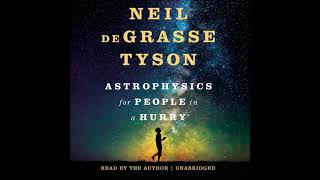 Astrophysics for People in a Hurry by Neil deGrase Tyson Audiobook Excerpt [upl. by Gyatt]