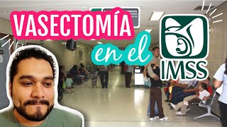 NUESTRA EXPERIENCIA CON LA VASECTOMÍA EN EL IMSS [upl. by Katinka]