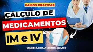 CÁLCULO PARA ADMINISTRAÇÃO DE MEDICAMENTOS Adm por via intramuscular IM e via intravenosa IV [upl. by Yuk]