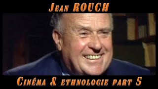 Jean ROUCH Cinéma et ethnologie PART 5 [upl. by Lon]