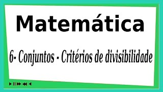 6 Conjuntos  Critérios de divisibilidade Matemática Enem Vestibulares [upl. by Treb]