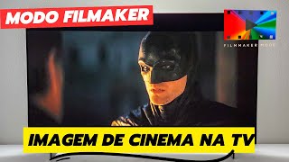 Como deixar sua TV com IMAGEM DE CINEMA Como funciona o MODO filmaker [upl. by Ennayelhsa]