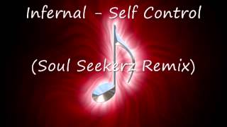 Infernal Self Control Soul Seekerz Remix YouTube [upl. by Ogilvie]